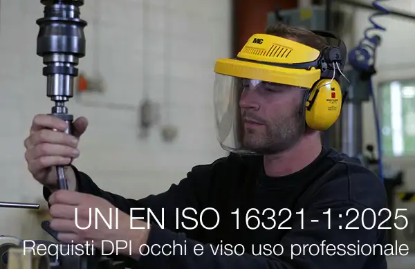 UNI EN ISO 16321-1:2025  Requisti DPI occhi e viso uso professionale